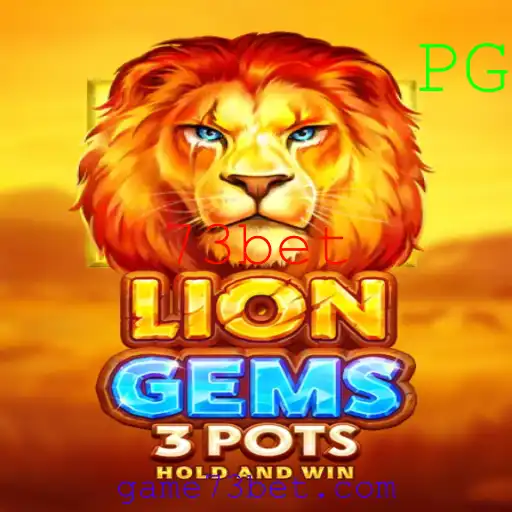 Descubra o Fascinante Mundo de LionGems3pots com 73bet